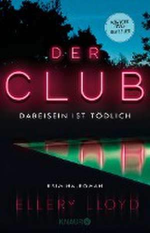 Der Club. Dabeisein ist tödlich de Ellery Lloyd