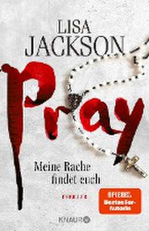 Pray - Meine Rache findet euch de Lisa Jackson