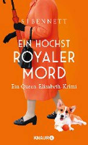 Ein höchst royaler Mord de S. J. Bennett