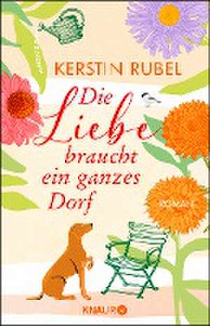 Die Liebe braucht ein ganzes Dorf de Kerstin Rubel