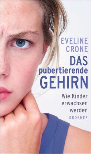 Das pubertierende Gehirn de Eveline Crone