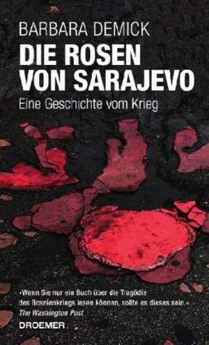 Die Rosen von Sarajevo de Barbara Demick