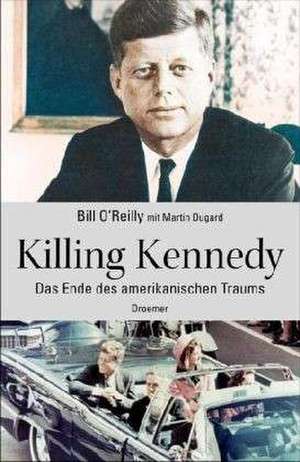 Killing Kennedy de O'Reilly Bill