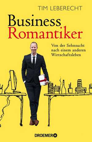 Business-Romantiker de Tim Leberecht