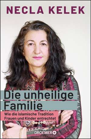 Die unheilige Familie de Necla Kelek