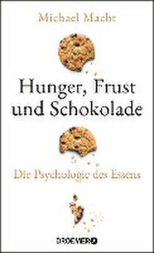 Hunger, Frust und Schokolade de Michael Macht