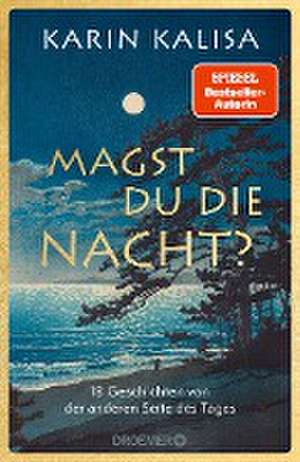 Magst du die Nacht? de Karin Kalisa