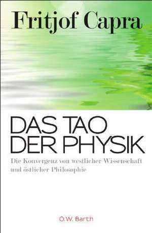 Das Tao der Physik de Fritjof Capra