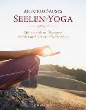 Seelen-Yoga de Antonio Sausys