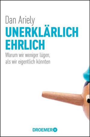 Unerklärlich ehrlich de Dan Ariely