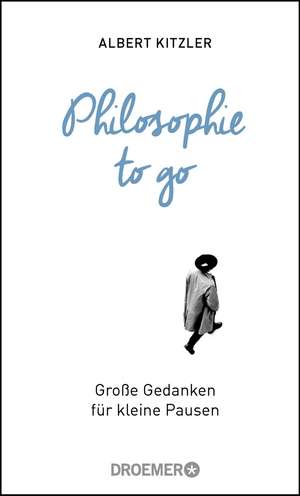 Philosophie to go de Albert Kitzler