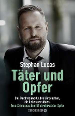 Täter und Opfer de Stephan Lucas