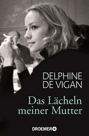 Das Lächeln meiner Mutter de Delphine de Vigan