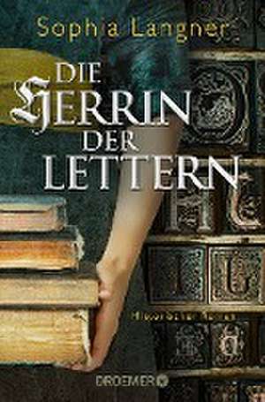 Die Herrin der Lettern de Sophia Langner