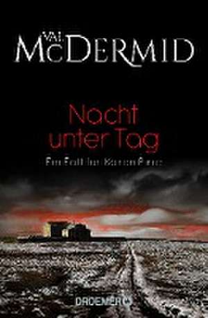 Nacht unter Tag de Val McDermid