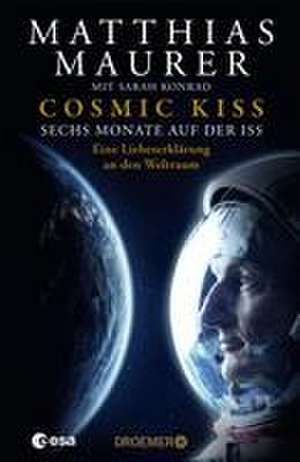 Cosmic Kiss de Matthias Maurer