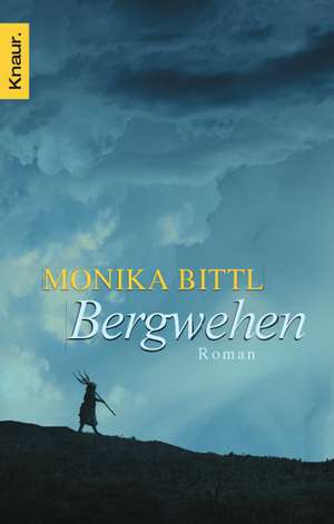 Bergwehen de Monika Bittl