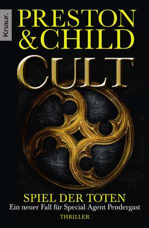 Cult - Spiel der Toten de Douglas Preston