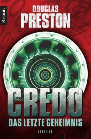 Credo. Das letzte Geheimnis de Douglas Preston