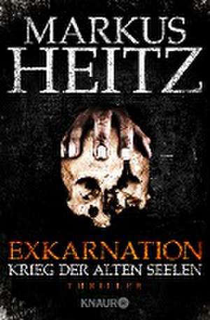 Exkarnation 1 - Krieg der alten Seelen de Markus Heitz