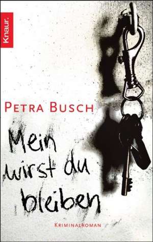 Mein wirst du bleiben de Petra Busch