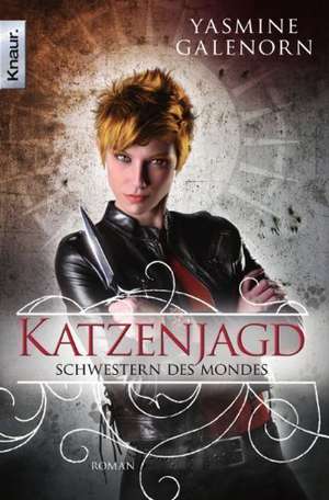 Schwestern des Mondes 08: Katzenjagd de Yasmine Galenorn