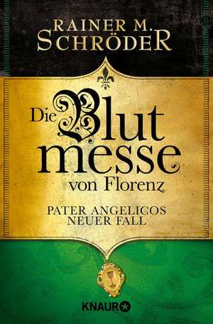 Die Blutmesse von Florenz de Rainer M. Schröder