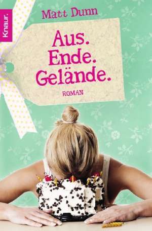 Aus. Ende. Gelände. de Matt Dunn