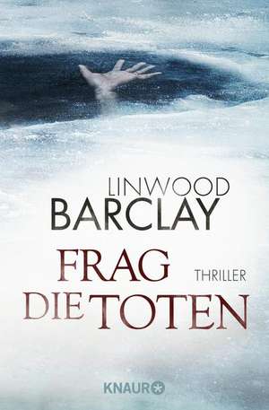 Frag die Toten de Linwood Barclay