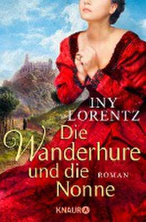 Die Wanderhure und die Nonne de Iny Lorentz