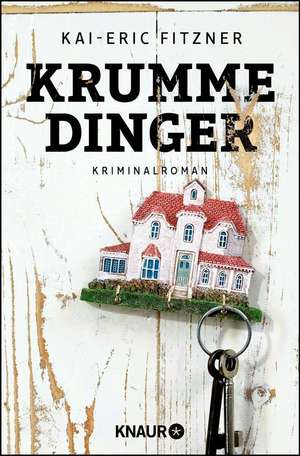 Krumme Dinger de Kai-Eric Fitzner