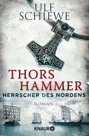 Herrscher des Nordens 01 - Thors Hammer de Ulf Schiewe