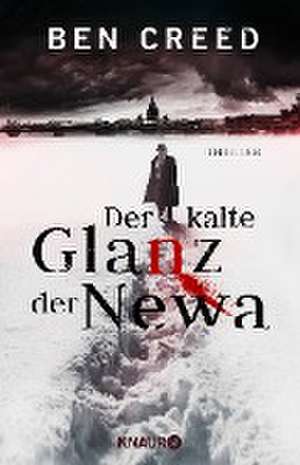 Der kalte Glanz der Newa de Ben Creed