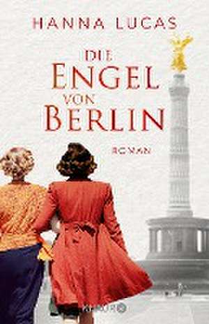 Die Engel von Berlin de Hanna Lucas