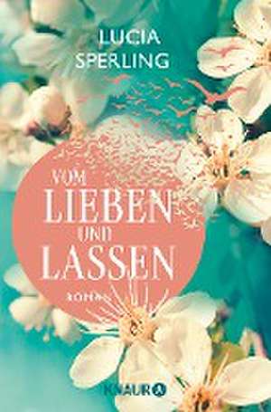 Vom Lieben und Lassen de Lucia Sperling