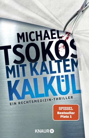 Mit kaltem Kalkül de Michael Tsokos