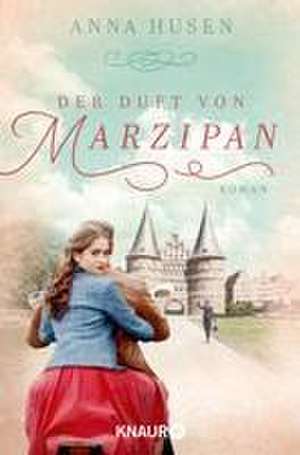 Der Duft von Marzipan de Anna Husen