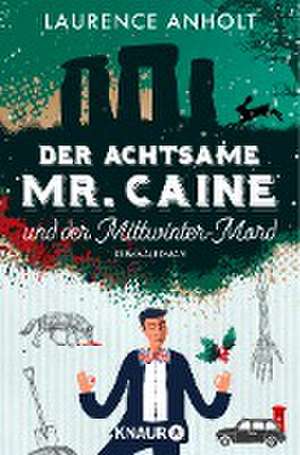 Der achtsame Mr. Caine und der Mittwinter-Mord de Laurence Anholt