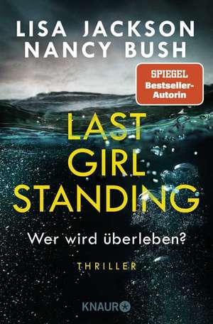 Last Girl Standing - Wer wird überleben? de Lisa Jackson