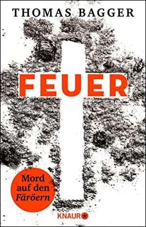 FEUER - Mord auf den Färöern de Thomas Bagger