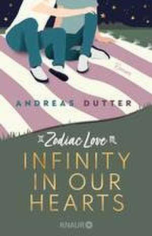 Zodiac Love: Infinity in Our Hearts de Andreas Dutter