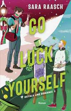 Go Luck Yourself de Sara Raasch
