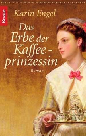 Engel, K: Erbe der Kaffeeprinzessin