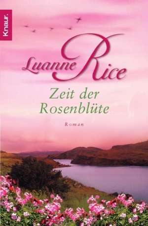 Zeit der Rosenblüte de Luanne Rice