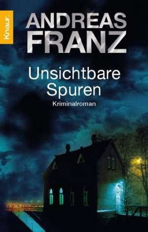 Unsichtbare Spuren de Andreas Franz