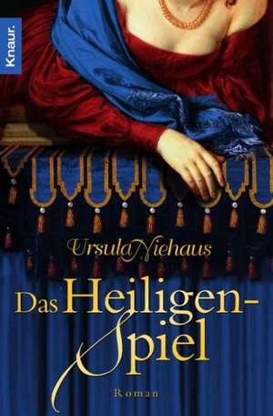 Das Heiligenspiel de Ursula Niehaus