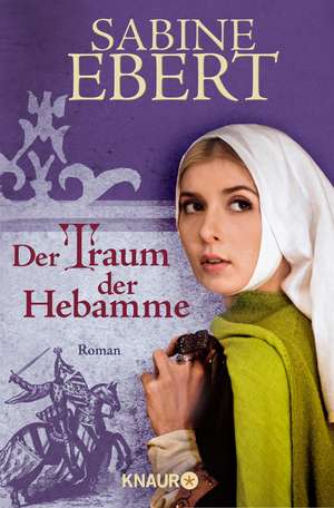 Der Traum der Hebamme de Sabine Ebert