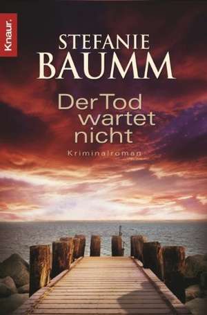 Der Tod wartet nicht de Stefanie Baumm