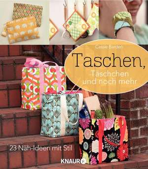 Taschen, Täschchen und noch mehr de Cassie Barden