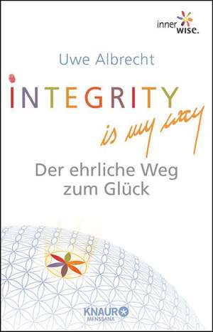 Integrity is my way de Uwe Albrecht